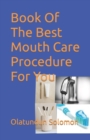 Image for Book Of The Best Mouth Care Procedure For You