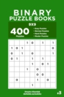 Image for Binary Puzzle Books - 400 Easy to Master Puzzles 9x9 (Volume 3)