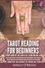 Image for Tarot Reading for Beginners : The #1 Guide to Psychic Tarot Reading, Real Tarot Card Meanings &amp; Tarot Divination Spreads - Master the Art of Reading the Cards and Discover their True Meaning