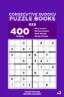 Image for Consecutive Sudoku Puzzle Books - 400 Easy to Master Puzzles 8x8 (Volume 2)