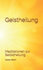 Image for Geistheilung : Meditationen zur Selbstheilung