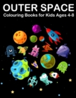 Image for Outer Space Colouring Books for Kids Ages 4-8 : Amazing Planets Colouring Books for Children with Alien, Spaceship, Rockets Astronaut and Solar System