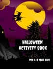 Image for Halloween Activity Book for 4-8 Year Olds : Coloring Pages, Join the Dots, Tracing, Ghost Mazes. Seasonal Story Writing Prompts, Word Search Puzzles and Sudoku with Spooky Illustrations
