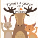 Image for There&#39;s a Goose on a Moose Seek and Find Books for Toddlers Find the Animals : Hidden Picture Activity Book for Toddlers