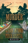 Image for Murder in a San Antonio Psych Hospital, Revisited