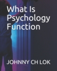 Image for What Is Psychology Function