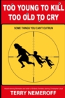 Image for Too Young to Kill, Too Old to Cry