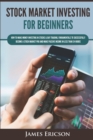 Image for Stock Market Investing for Beginners : How to Make Money Investing in Stocks &amp; Day Trading, Fundamentals to Successfully Become a Stock Market Pro and Make Passive Income in Less Than 24 Hours