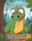 Image for Dinosaur Coloring Books for Kids 2-4 : Fantastic Dinosaur Activity Books for kids 3-5