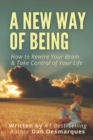 Image for A New Way of Being : How to Rewire Your Brain and Take Control of Your Life