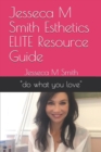 Image for Jesseca M Smith Esthetics ELITE Resource Guide