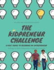 Image for The Kidpreneur Challenge : A Kids&#39; guide to becoming an entrepreneur
