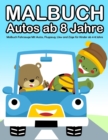 Image for Malbuch Autos ab 8 Jahre : Malbuch Fahrzeuge Mit Autos, Flugzeug, Lkw and Zuge fur Kinder ab 4-8 Jahre