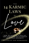Image for The 14 Karmic Laws of Love : How to Develop a Healthy and Conscious Relationship With Your Soulmate