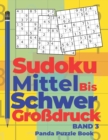 Image for Sudoku Mittel bis Schwer Grossdruck - Band 3 : Ratselbuch Fur Erwachsene - Logikspiele Fur Erwachsene - Denkspiel Ratsel