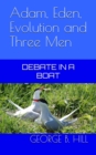 Image for Adam, Eden, Evolution and Three Men : Debate in a Boat