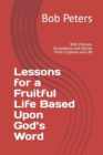 Image for Lesson for a Fruitful Life Based Upon God&#39;s Word