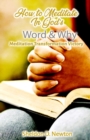 Image for How To Meditate In God&#39;s Word &amp; Why