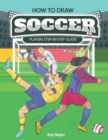 Image for How to Draw Soccer Players Step-by-Step Guide : Best Soccer Drawing Book for You and Your Kids