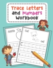 Image for Trace Letters and Numbers Workbook : Learn How to Write Alphabet Upper and Lower Case and Numbers (Volume 3)