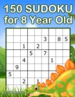 Image for 150 Sudoku for 8 Year Old : Sudoku With Dinosaur Book for Kids Ages 8 - 12