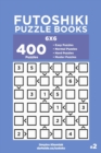 Image for Futoshiki Puzzle Books - 400 Easy to Master Puzzles 6x6 (Volume 2)