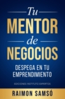 Image for Tu Mentor de Negocios : Despega en tu Emprendimiento