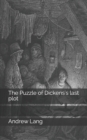 Image for The Puzzle of Dickens&#39;s last plot
