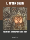 Image for The Life and Adventures of Santa Claus : Large Print