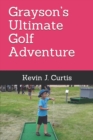 Image for Grayson&#39;s Ultimate Golf Adventure