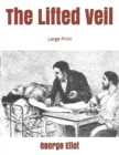 Image for The Lifted Veil : Large Print