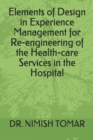 Image for Elements of Design in Experience Management for Re-engineering of the Health-care Services in the Hospital
