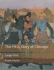 Image for The Pit A Story of Chicago