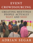 Image for Event Crowdsourcing : Creating Meetings People Actually Want and Need