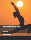 Image for An Introduction to Yoga : Large Print