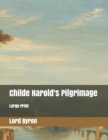 Image for Childe Harold&#39;s Pilgrimage : Large Print