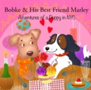 Image for Bobke &amp; His Best Friend Marley : Adventures of a Puppy in NYC
