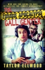 Image for The Zombie Apocalypse Call Center : Who are you going to call to survive the zombie apocalypse?