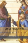 Image for Let Us Follow Him