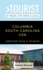 Image for Greater Than a Tourist-Columbia South Carolina USA : 50 Travel Tips from a Local