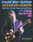 Image for Cigar Box Guitar Jazz &amp; Blues Unlimited : Book Two: Chords, Fingerstyle and Theory