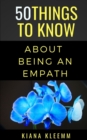 Image for 50 Things to Know Aboutbeing an Empath