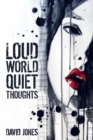 Image for Loud World, Quiet Thoughts