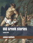 Image for Old Greek stories : Large Print