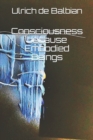 Image for Consciousness because Embodied Beings