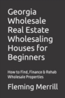 Image for Georgia Wholesale Real Estate Wholesaling Houses for Beginners