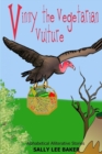 Image for Vinny The Vegetarian Vulture : A fun read-aloud illustrated tongue twisting tale brought to you by the letter V