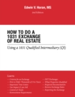 Image for How to Do a 1031 Exchange of Real Estate: Using a 1031 Qualified Intermediary (Qi) 2Nd Edition