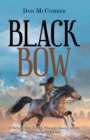 Image for Black Bow: A Hickory Bow Travels Through Sioux Culture, Into American History