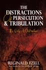 Image for Distractions of Persecution &amp; Tribulation: It&#39;s Only a Distraction